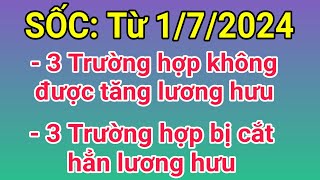 Từ 172024 6 trường hợp không được tăng lương hưu và tạm dừng nhận trợ cấp BHXH ai cũng nên biết [upl. by Seadon]