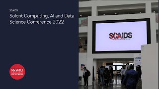 Solent Computing AI and Data Science SCAIDS Conference [upl. by Feodora]