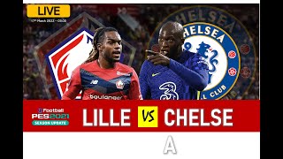 🔴 LIVE MATCH  LILLE VS CHELSEA PES 2021  UEFA CHAMPIONS LEAGUE ROUND OF 16 CHELSEA YES ❗❗❗ [upl. by Ennasor879]