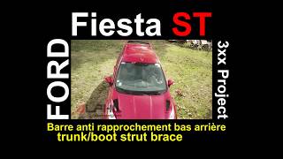 BARRE anti rapprochement arrière trunk brace boot strut Fiesta ST [upl. by Vories837]