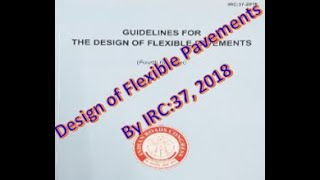 Highways Design of Flexible Pavements as per IRC37 2018 [upl. by Derfniw]