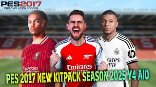 PES 2017 NEW KITPACK SEASON 2025 V4 AIO [upl. by Analeh]