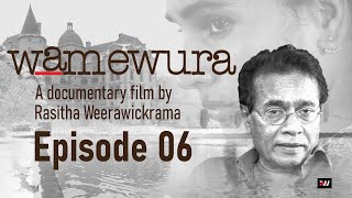 Wam Ewura වම් ඉවුර  Left Riverbank  Rasitha Weerawickrama  Episode 06 [upl. by Harv374]