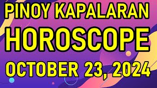 KAPALARAN HOROSCOPE at GABAY Ngayong Araw OCTOBER 23 2024  TAGALOG [upl. by Ila392]