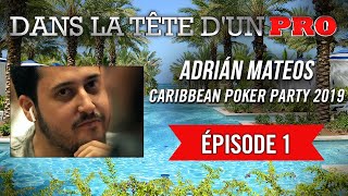 Dans la Tête dun Pro  Adrián Mateos  Caribbean Poker Party 2019 1 [upl. by Dione]