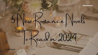 5 New Romance Novels To Read in 2024 [upl. by Kiyohara]