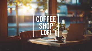 Coffee Shop Lofi Hip Hop Relaxing Chill Beats [upl. by Alphonsine]