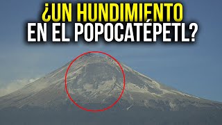 ¿El Popocatépetl presentó un hundimiento Esto sabemos [upl. by Aljan]