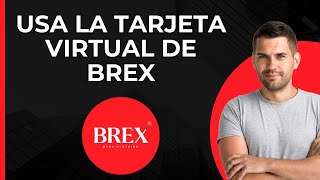 Cómo usar una tarjeta virtual de Brex [upl. by Maryjane]