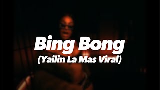 Bing Bong  Yailin La Mas Viral Letra [upl. by Lehpar]