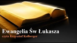 Ewangelia Św Łukasza Biblia Tysiąclecia czyta Krzysztof Kolberger [upl. by Nealah722]