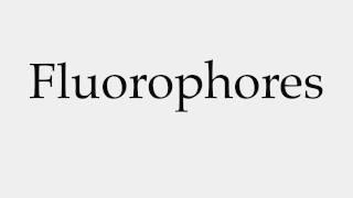 How to Pronounce Fluorophores [upl. by Brianne73]