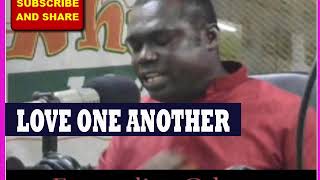 LOVE ONE ANOTHER BY EVANGELIST ODURO [upl. by Lehet485]