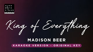 King of Everything  Madison Beer Original Key Karaoke  Piano Instrumental Cover with Lyrics [upl. by Anelaj]