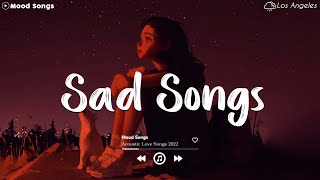 Sad Songs 😥 Sad Songs Playlist 2023 Depressing Songs Playlist 2023 That Will Make You Cry [upl. by Losiram]