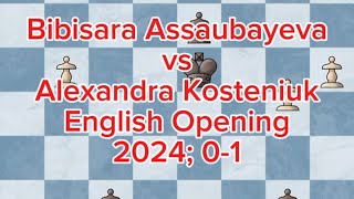 English Opening  White Bibisara Assaubayeva vs Black Alexandra Kosteniuk  2024 01 [upl. by Aelyk]