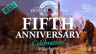 FIFTH ANNIVERSARY The Dusty Wheel celebrates 5 YEARS of Wheel of Time Livestreams [upl. by Rundgren]