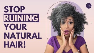 These 10 Things RUIN Your Natural Hair [upl. by Eiramaliehs]