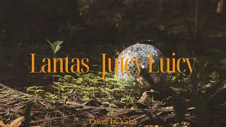 Lantas  Juicy Luicy Cover by Yako [upl. by Tristan77]