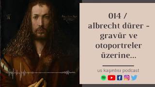 014  albrecht dürer  gravür ve otoportreler üzerine [upl. by Eneles]