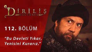 Diriliş Ertuğrul 112 Bölüm  Bu devleti yıkar yenisini kurarız [upl. by Uohk]