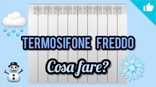 TERMOSIFONE FREDDO NON FUNZIONANTE cosa fare [upl. by Elrak]