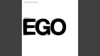 EGO [upl. by Sylvie109]