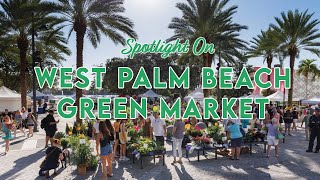 Spotlight on West Palm Beach GreenMarket PBTV NOW Episode [upl. by Hirst353]