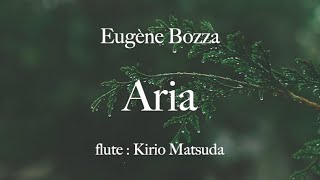 Aria  アリア Eugène Bozza  ボザ  flute  Kirio Matsuda [upl. by Clarisse302]