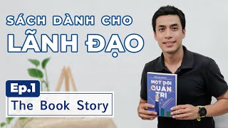 Một đời quản trị quyển sách dành cho lãnh đạo chân chính [upl. by Onabru964]