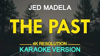 THE PAST  Jed MadelaKARAOKE Version [upl. by Elbert967]