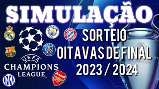 SIMULAÇÃO sorteio Champions League 2023  2024 – Oitavas de Final [upl. by Ahsik]