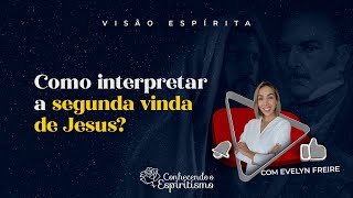 Como interpretar a segunda vinda de Jesus  Espiritismo em minutos [upl. by Murton]