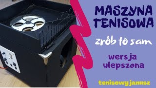 Maszyna do piłek tenisowych DIY ulepszona wersja Wyrzutnia piłek Tennis Ball Machine Ball launcher [upl. by Ty801]