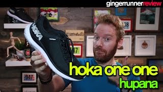 HOKA ONE ONE HUPANA REVIEW  The Ginger Runner [upl. by Wack922]