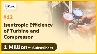 Isentropic Efficiency of Turbine and Compressor  Introduction to Refrigeration [upl. by Terces523]