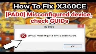 Fix x360ce Error PAD0 Misconfigured device check GUIDs in 4 Minutes [upl. by Charlton747]