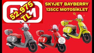 SKYJET BAYBERRY 125CC MOTOSİKLET 27 EYLÜL CUMA 52975 TL FİYATIYLA BİMDE [upl. by Aver]