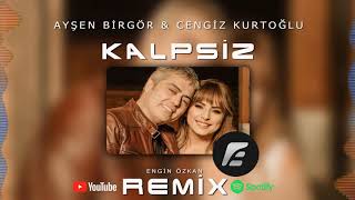 Ayşen Birgör amp Cengiz Kurtoğlu  Kalpsiz Engin Özkan Remix [upl. by Marinna]