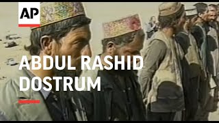 AFGHANISTAN AFGHAN WARLORD ABDUL RASHID DOSTRUM PROFILE [upl. by Herring217]