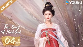 ENG SUB【Special Edition】The Story of Pearl Girl EP04  Zhao Lusi  Liu Yuning  YOUKU [upl. by Wiggins]