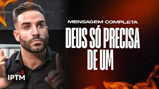 MENSAGEM COMPLETA Deus Só Precisa De Um  Pr Leonardo Sale [upl. by Jocelyn]