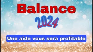 ♎ BALANCE 2024 ✨Vos prévisions   quot Une aide vous sera profitable  quot [upl. by Ardiedal]