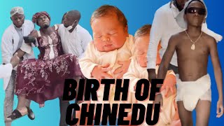 IAMDIKEH  The BIRTH OF CHINEDU 🥹 [upl. by Audras830]