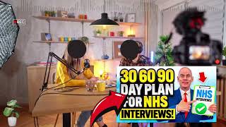 How to Prepare for an NHS Interview  30 60 amp 90 NHS INTERVIEWS PLAN SCHEDULE [upl. by Gnes554]