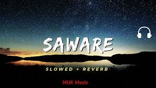 Saware  Arijit Singh LoFi  Slowed  Reverb  MukMusic [upl. by Nnylsoj350]