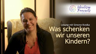 Was schenken wir unseren Kindern  Lesung Simone Kostka [upl. by Edric]