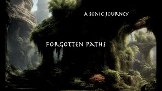 Forgotten Paths [upl. by Houser]