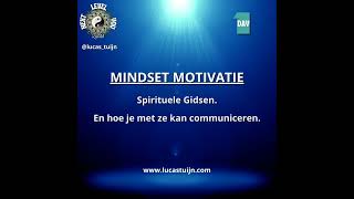 Mindset Motivatie  Communiceren met je Spirituele Gidsen [upl. by Dibbrun]