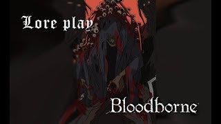 Bloodborne Lore Play  6  Brujas y Cadáveres [upl. by Dyl]